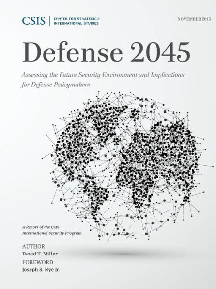 Defense 2045: Assessing The Future Security Environment And Implications For Defense Policymakers (Csis Reports)