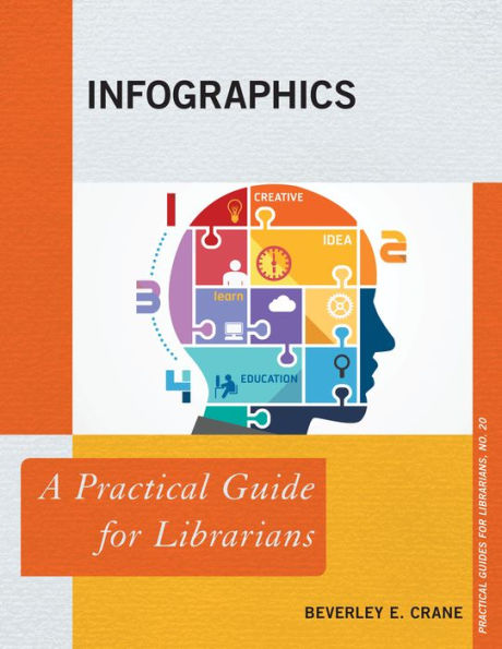 Infographics: A Practical Guide For Librarians (Volume 20) (Practical Guides For Librarians, 20)