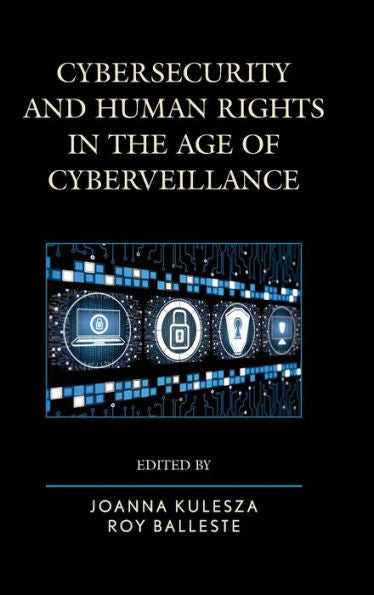 Cybersecurity And Human Rights In The Age Of Cyberveillance