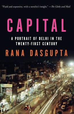 Capital: A Portrait Of Delhi In The Twenty-First Century