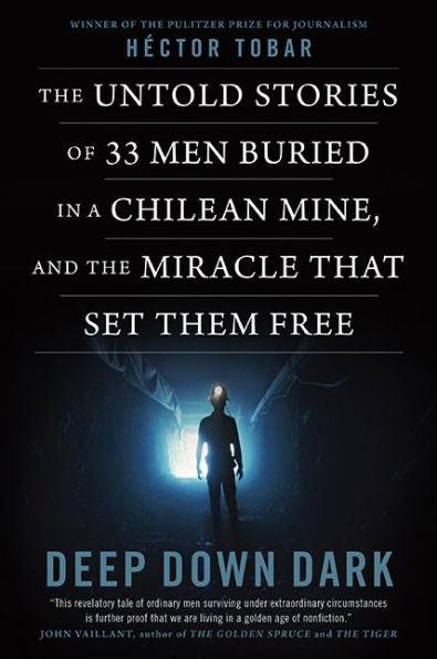 The 33: Previously Published Under The Title Deep Down Dark: The Untold Stories Of 33 Men Buried In A Chilean Mine, And The Miracle That Set Them Free