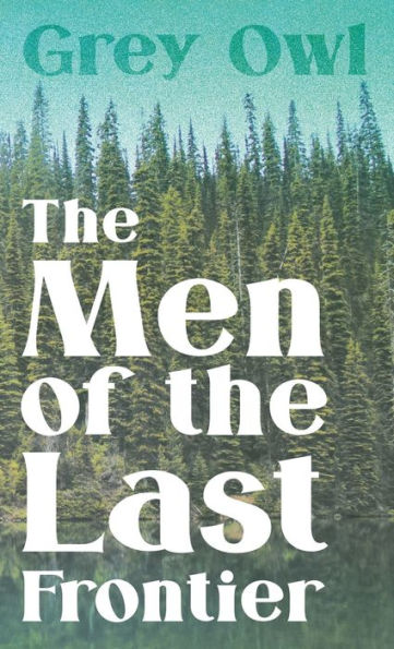 The Men Of The Last Frontier