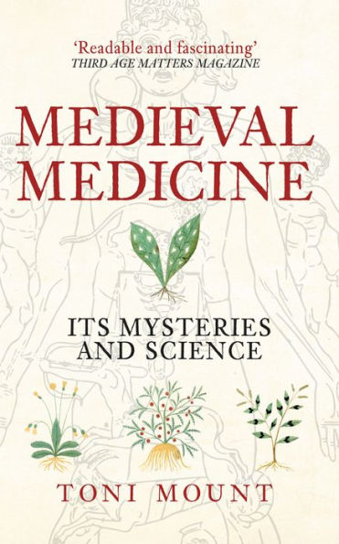 Medieval Medicine: Its Mysteries And Science