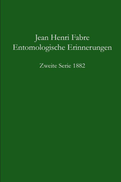 Entomologische Erinnerungen 2. Serie 1882 (German Edition)