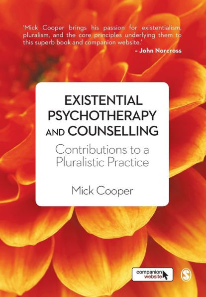 Existential Psychotherapy And Counselling: Contributions To A Pluralistic Practice