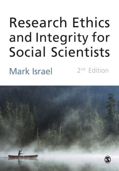 Research Ethics And Integrity For Social Scientists: Beyond Regulatory Compliance