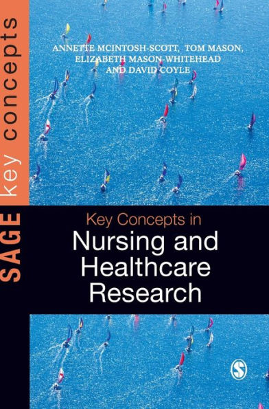 Key Concepts In Nursing And Healthcare Research (Sage Key Concepts Series)