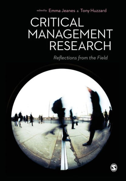 Critical Management Research: Reflections From The Field