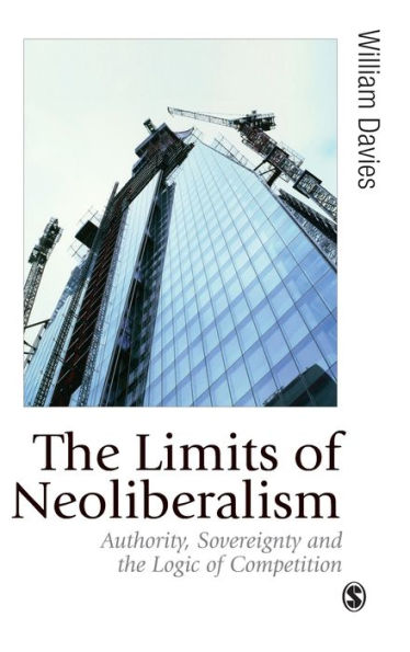 The Limits Of Neoliberalism (Published In Association With Theory, Culture & Society)
