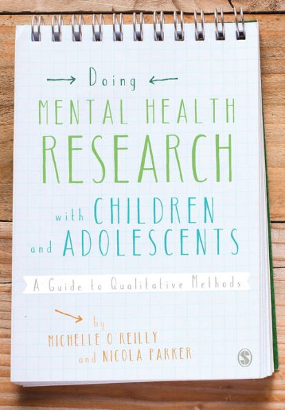 Doing Mental Health Research With Children And Adolescents: A Guide To Qualitative Methods