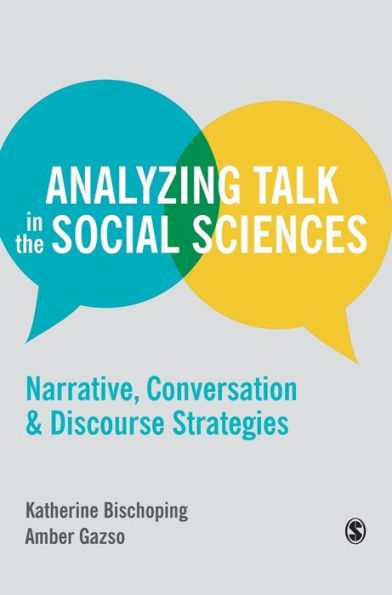 Analyzing Talk In The Social Sciences: Narrative, Conversation And Discourse Strategies