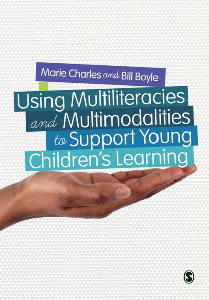 Using Multiliteracies And Multimodalities To Support Young Children's Learning