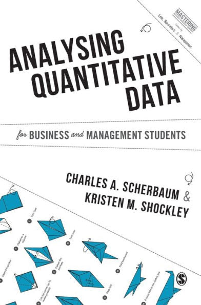 Analysing Quantitative Data For Business And Management Students (Mastering Business Research Methods)