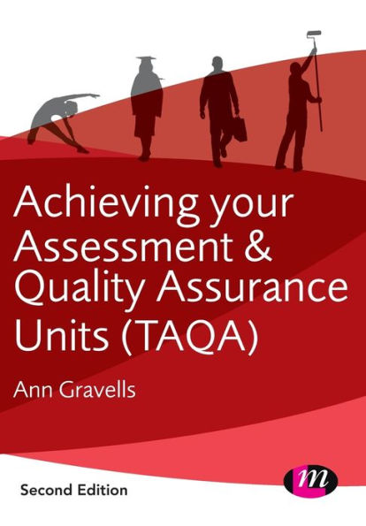 Achieving Your Assessment And Quality Assurance Units (Taqa) (Further Education And Skills)