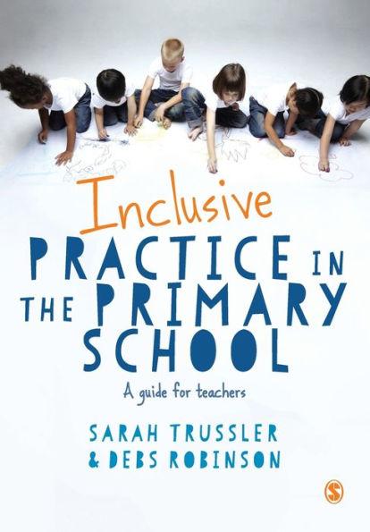 Inclusive Practice In The Primary School: A Guide For Teachers