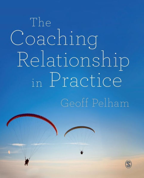 The Coaching Relationship In Practice