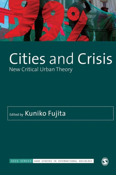Cities And Crisis: New Critical Urban Theory (Sage Studies In International Sociology)