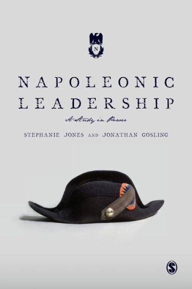 Napoleonic Leadership: A Study In Power
