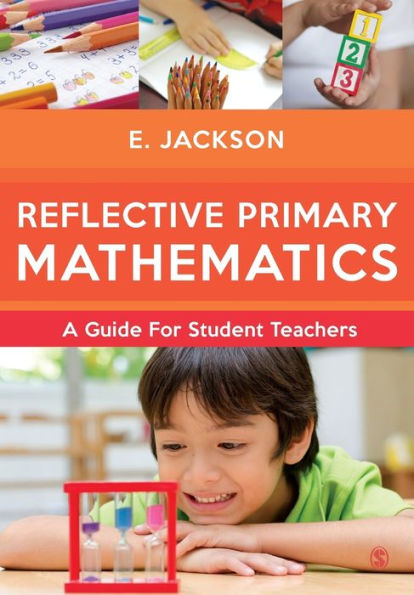 Reflective Primary Mathematics: A Guide For Student Teachers