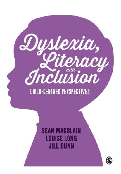 Dyslexia, Literacy And Inclusion: Child-Centred Perspectives