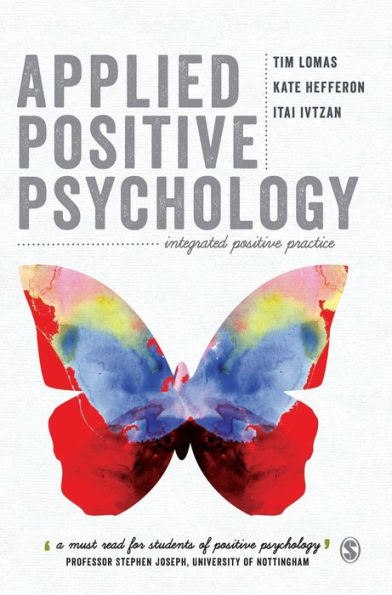 Applied Positive Psychology: Integrated Positive Practice
