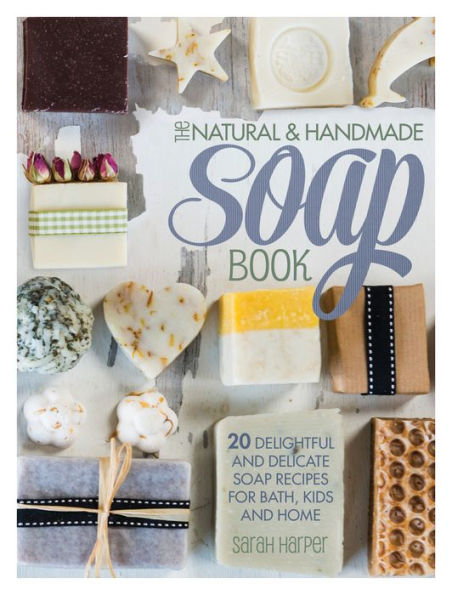 F&W Media David And Charles The Natural And Handmade Soap Book