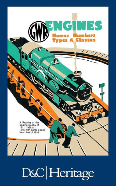 G.W.R. Engines: Names, Numbers, Types And Classes