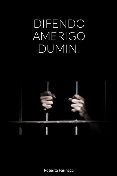 Difendo Amerigo Dumini (Italian Edition)