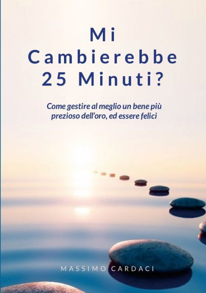 Mi Cambierebbe 25 Minuti (Italian Edition)