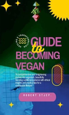 Guide To Becoming Vegan