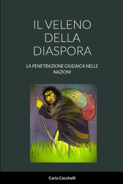 Il Veleno Della Diaspora: La Penetrazione Giudaica Nelle Nazioni (Italian Edition)