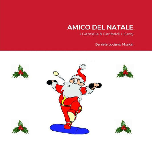 Amico Del Natale: + Gabrielle & Garibaldi + Gerry (Italian Edition)