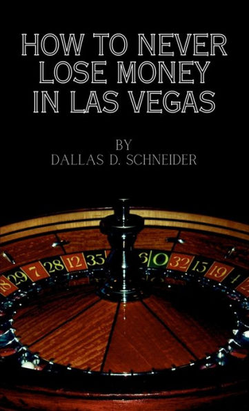 How To Never Lose Money In Las Vegas - Pocket Book