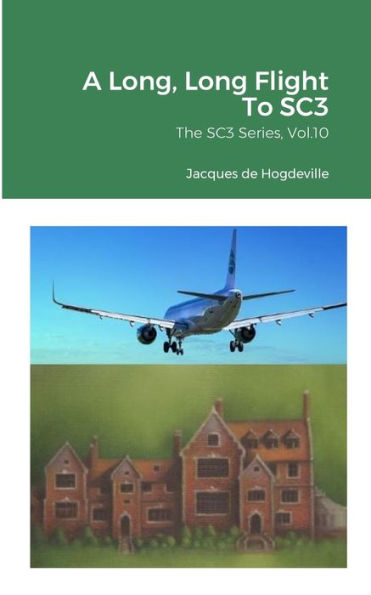 A Long, Long Flight To Sc3: The Sc3 Series, Vol.10
