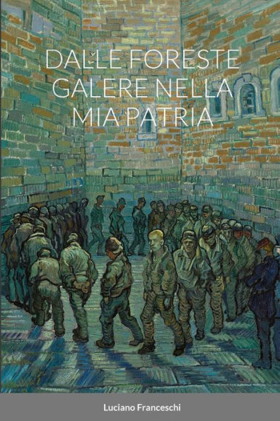 Dalle Foreste Galere Nella Mia Patria (Italian Edition)