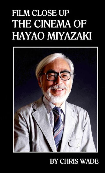 Film Close Up: The Cinema Of Hayao Miyazaki