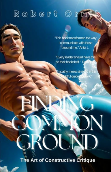 Finding Common Ground: The Art Of Constructive Critique