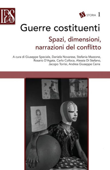 Guerre Costituenti. Spazi, Dimensioni, Narrazioni Del Conflitto (Italian Edition)