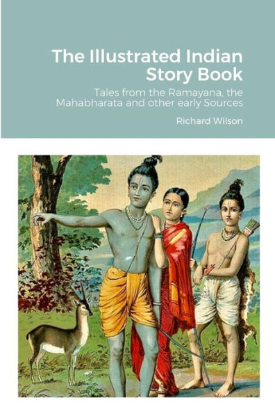 The Illustrated Indian Story Book: Tales From The Ramayana, The Mahabharata And Other Early Sources