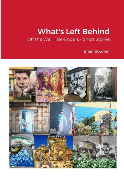 What's Left Behind: Off The Wall Tale-Enders - Short Stories From Edinburgh