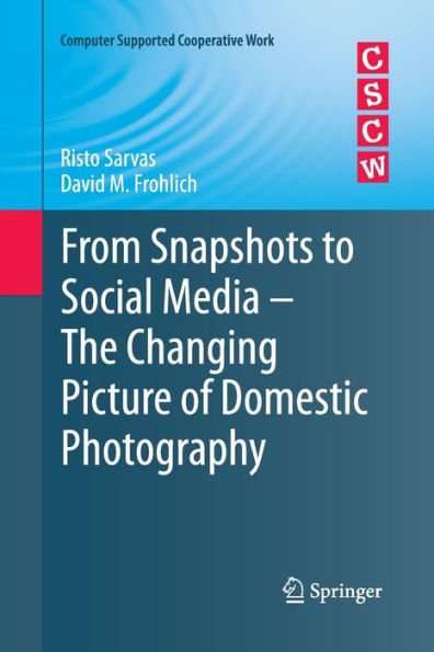 From Snapshots To Social Media - The Changing Picture Of Domestic Photography (Computer Supported Cooperative Work)