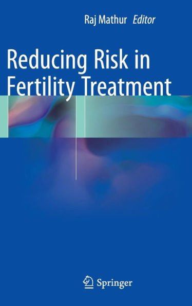 Reducing Risk In Fertility Treatment