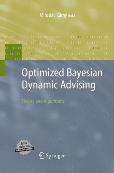 Optimized Bayesian Dynamic Advising: Theory And Algorithms (Advanced Information And Knowledge Processing)