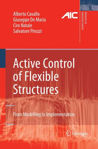 Active Control Of Flexible Structures: From Modeling To Implementation (Advances In Industrial Control)