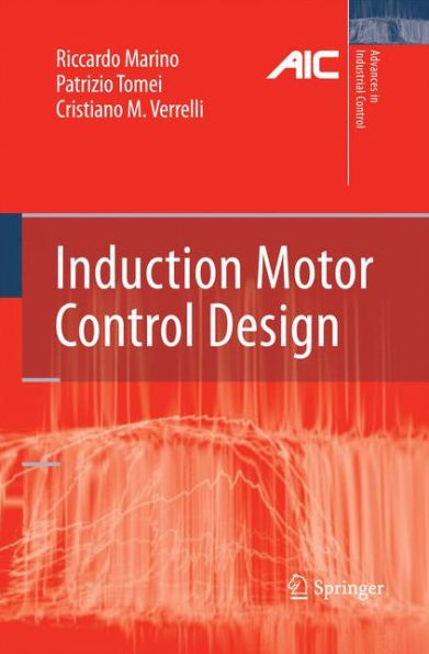 Induction Motor Control Design (Advances In Industrial Control)
