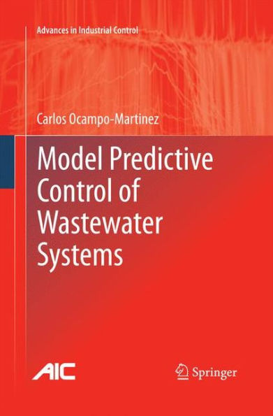 Model Predictive Control Of Wastewater Systems (Advances In Industrial Control)