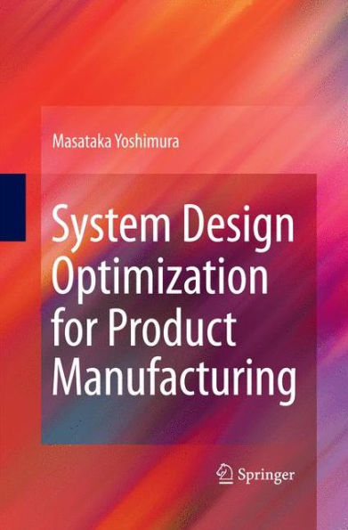 System Design Optimization For Product Manufacturing