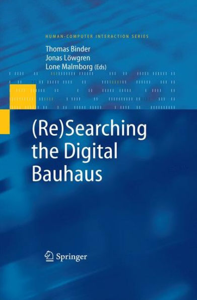 (Re)Searching The Digital Bauhaus (Human?Omputer Interaction Series)