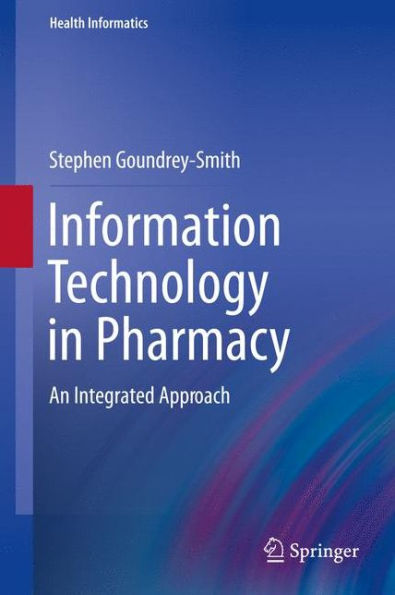 Information Technology In Pharmacy: An Integrated Approach (Health Informatics)