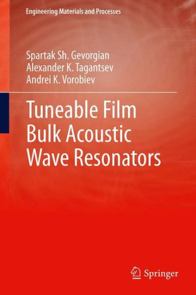 Tuneable Film Bulk Acoustic Wave Resonators (Engineering Materials And Processes)